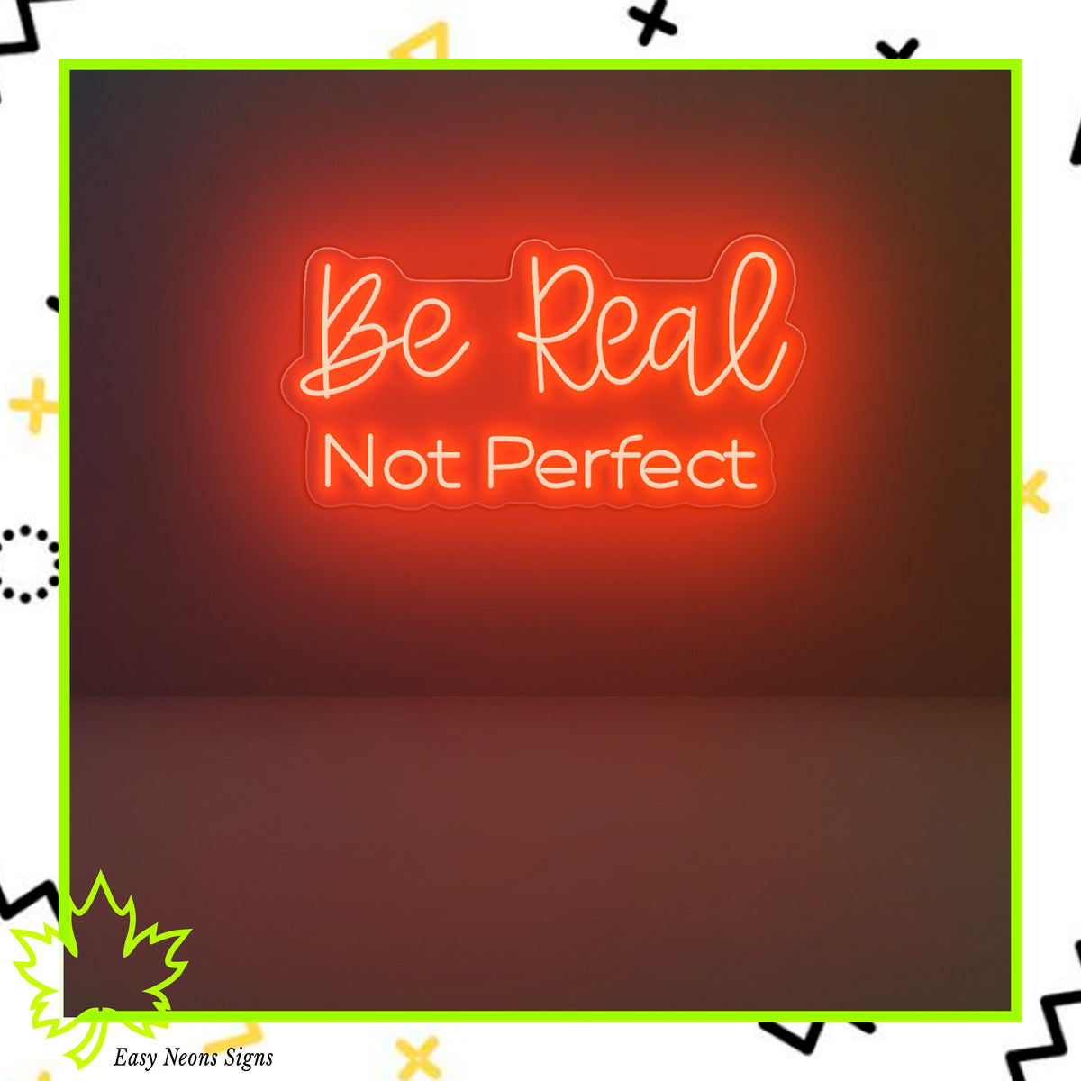 Be Real Not Perfect Neon Sign