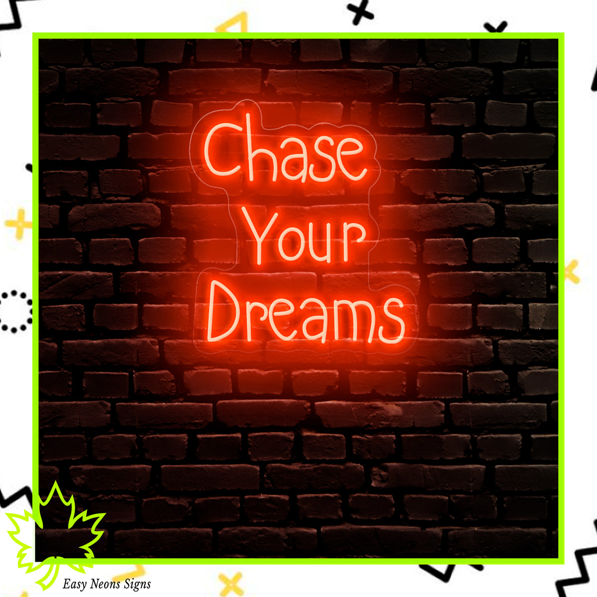 Chase Your Dreams Neon Sign