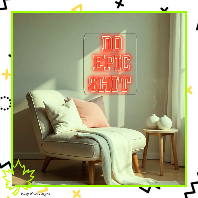Do Epic Shit Neon Sign – Custom LED neon sign, neon wall sign, and personalized light-up sign for office and workspace decor.