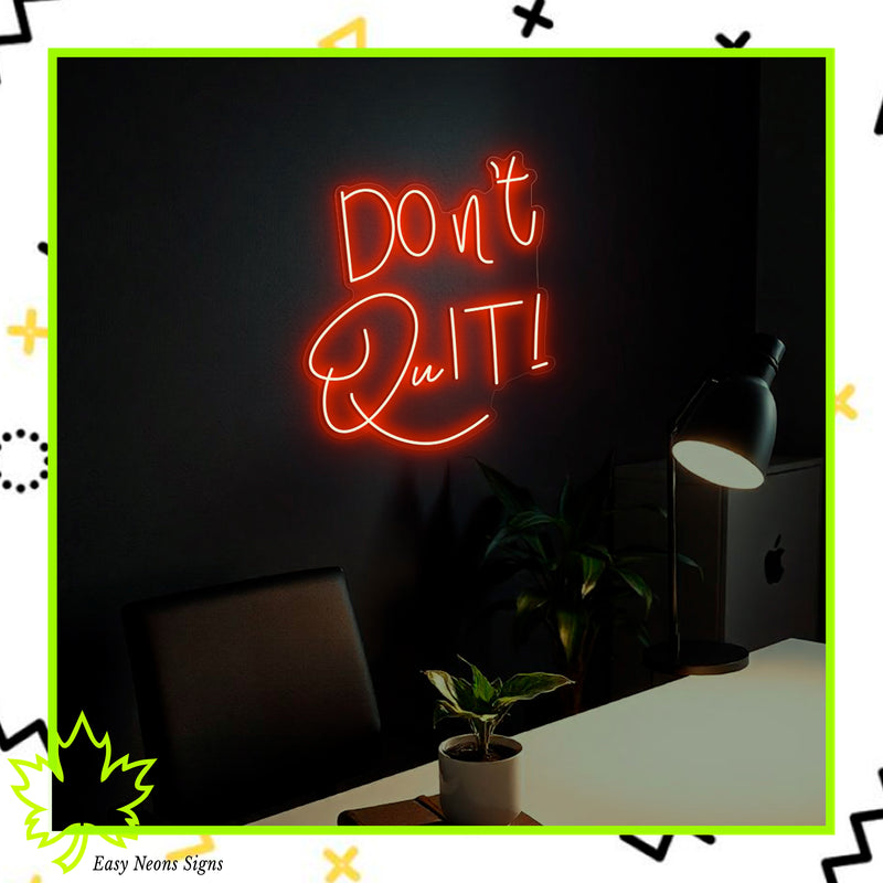Don't Quit neon sign, custom LED neon sign, personalized neon sign, neon wall sign for home, office, or gym decor.