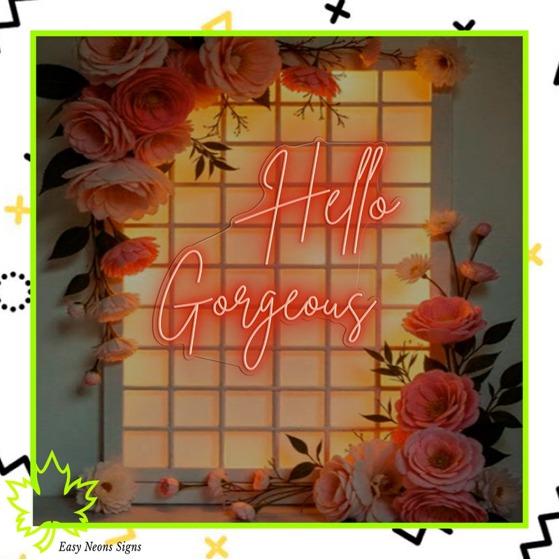 Hello Gorgeous Neon Sign Custom LED Light for Room & Salon